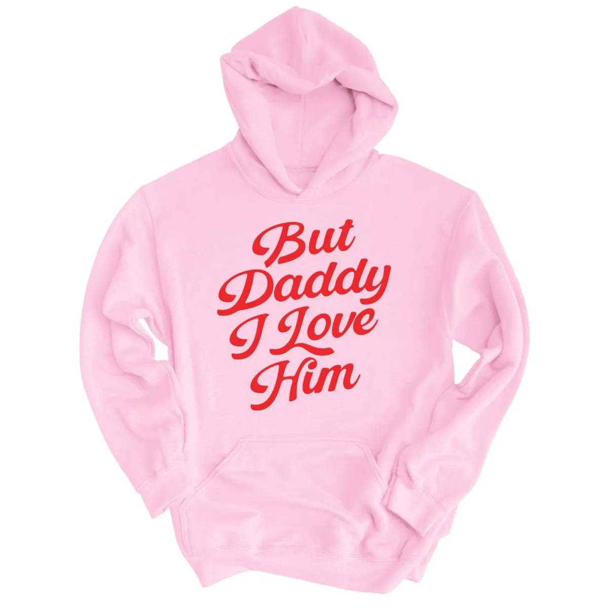 But Daddy I Love Him Hoodie