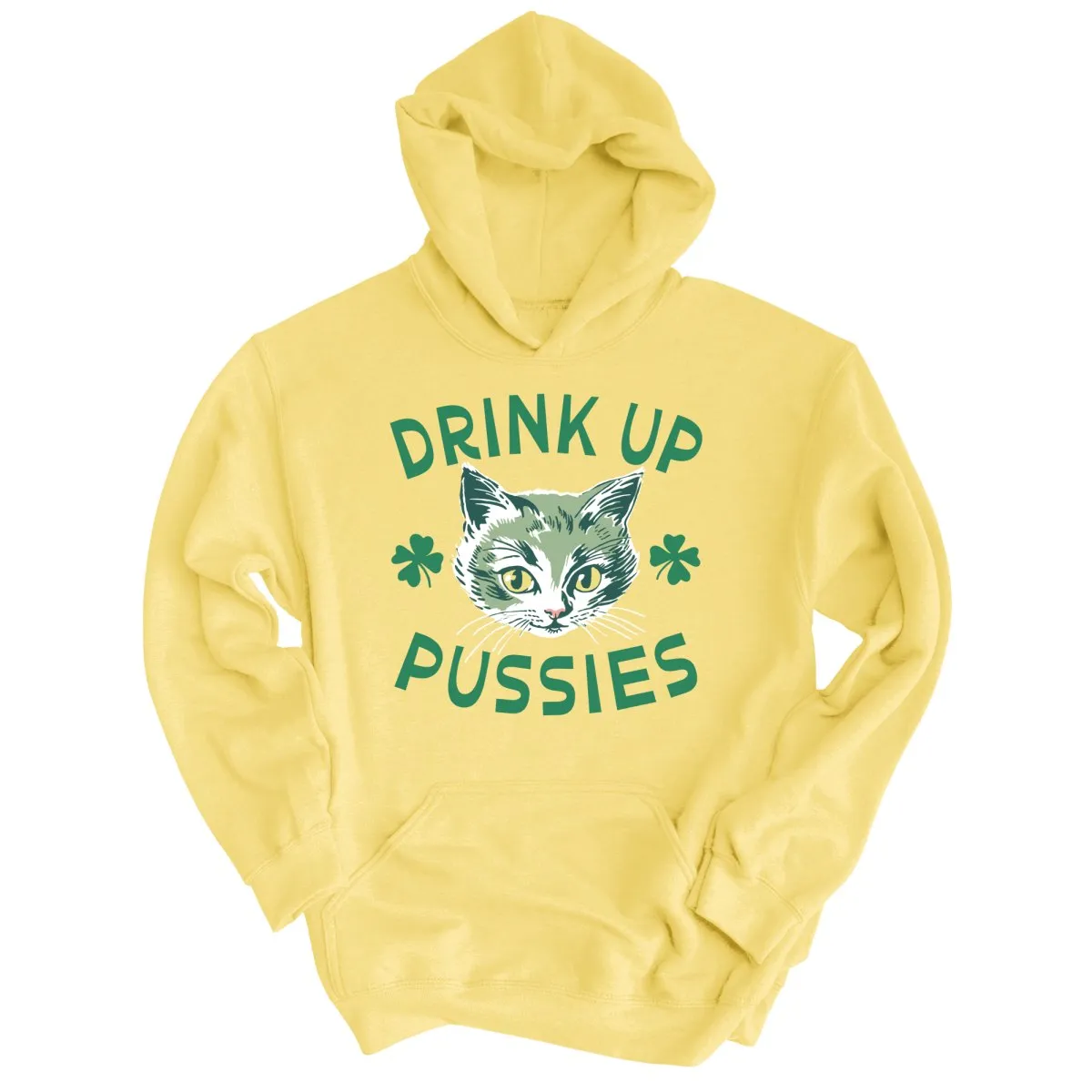 Drink Up Pussies Hoodie