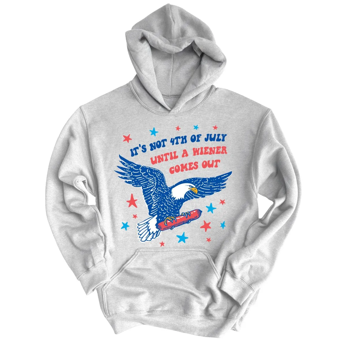 It's Not 4th of July Until A Wiener Comes Out Hoodie