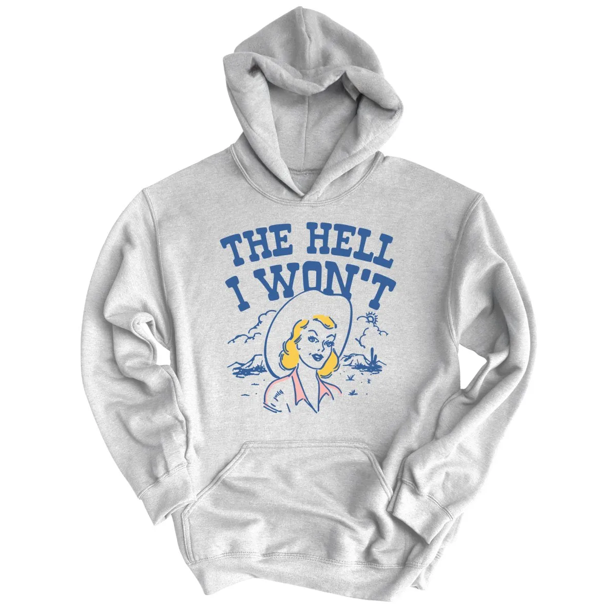 The Hell I Won't Hoodie