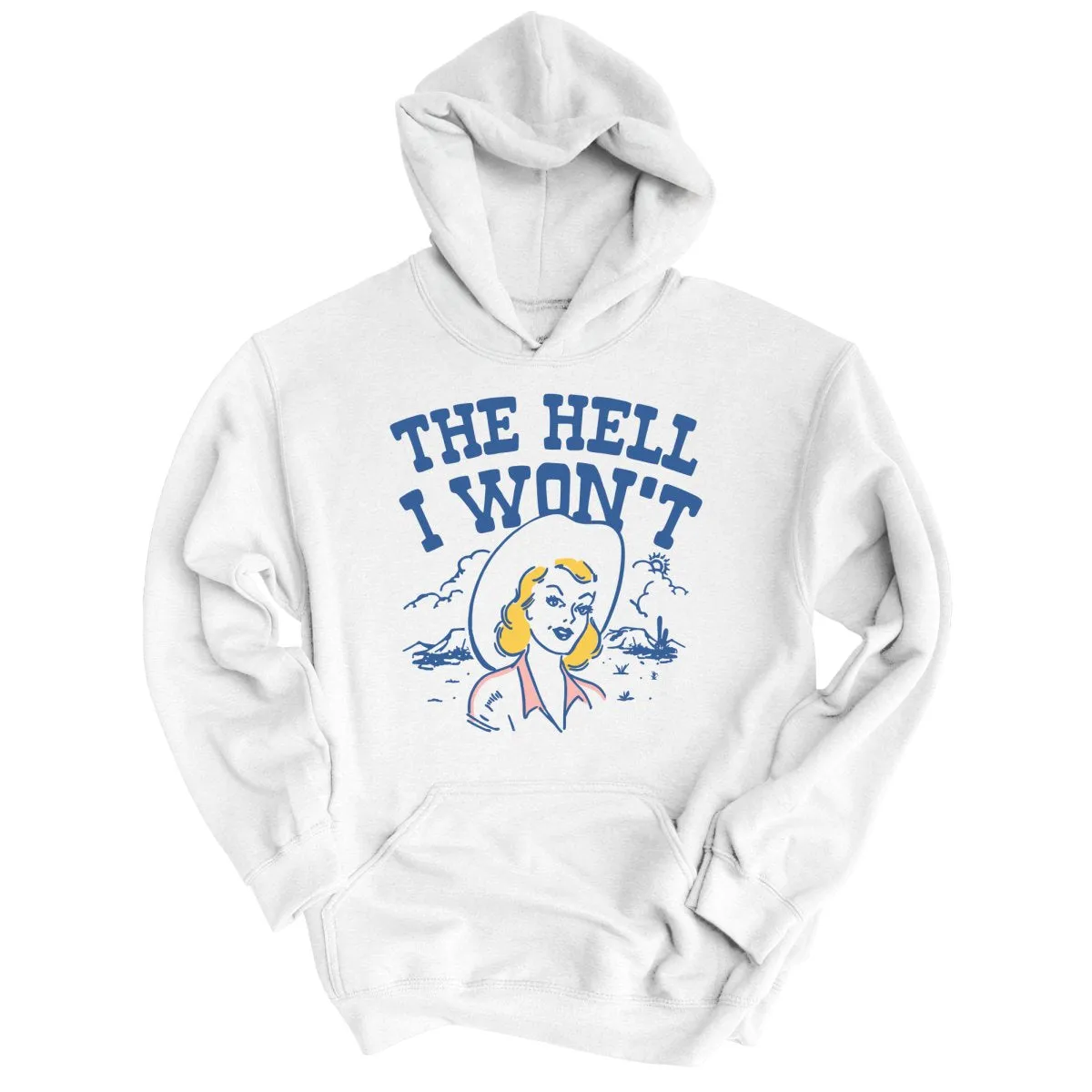 The Hell I Won't Hoodie